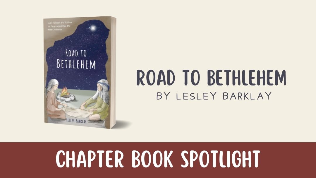 Chapter Book Spotlight: Road to Bethlehem by Lesley Barklay