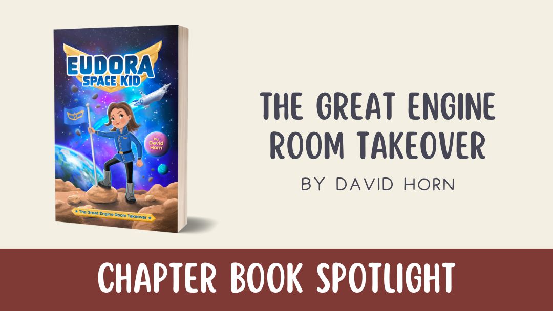Chapter Book Spotlight: The Great Engine Room Takeover by David Horn