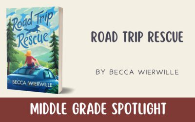 Middle Grade Spotlight: Road Trip Rescue by Becca Wierwille