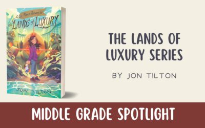 Middle Grade Spotlight: The Lands of Luxury Series by Jon Tilton