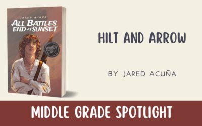 Middle Grade Spotlight: Hilt and Arrow by Jared Acuña